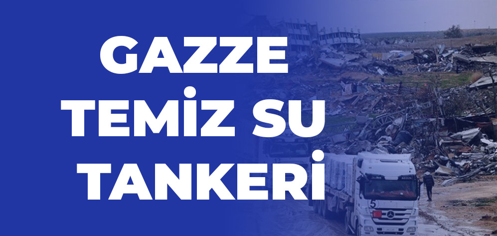 Gazze Su Tanker Bedeli 4.5 TON
